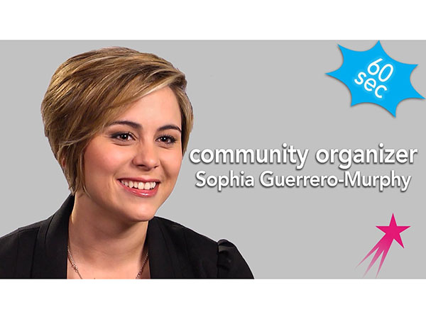 Community Organizer Sophia Guerro-Murphy: 60 Seconds